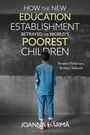 Joanna Harma: How The New Education Establishment Betrayed The World's Poorest Children, Buch