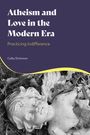 Colby Dickinson: Atheism and Love in the Modern Era, Buch