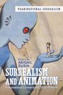 "Transnational Surrealism", "Edited by Abigail Susik", "Surrealism and Animation", "Transnational Connections, 1920–Present". Eine surreale Illustration zeigt eine blaue Figur mit einem kleinen Menschen auf der Hand.
