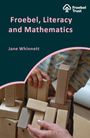 Text: "Froebel, Literacy and Mathematics", "Jane Whinnett", "Froebel Trust". Oben KInd mit Blöcken, Logo: stilisierter Baum.