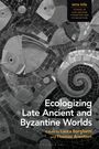 Titel: "Ecologizing Late Ancient and Byzantine Worlds". Herausgeber: Laura Borghetti, Thomas Arentzen. Mosaik von Fischen.