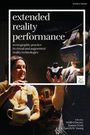 „extended reality performance: scenographic practice in virtual and augmented reality technologies.“ Zwei Personen, eine trägt VR-Brille und hält ein Objekt.