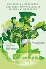 Children's Literatures, Cultures, and Pedagogies in the Anthropocene, Buch