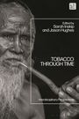 Edited by Sarah Inskip and Jason Hughes. Tobacco Through Time. Interdisciplinary Perspectives. Älterer Mann mit Pfeife.