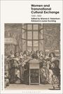 "Women and Transnational Cultural Exchange 1550-1850, Edited by Brianna E. Robertson-Kirkland & Louise Duckling." Historische Szene mit Frauen in einem Raum.