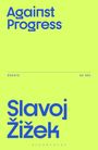 Slavoj Zizek: Against Progress, Buch