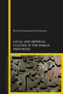 Kristian Kanstrup Christensen: Local and Imperial Culture in the Roman Provinces, Buch