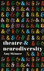 "theatre & neurodiversity" von Amy Skinner. Bunte, verspielte "&" Symbole auf schwarzem Hintergrund.