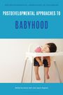 Postdevelopmental Approaches to Babyhood, Buch