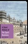 Text: "A Short History of The Sport Business" von Wray Vamplew. Illustration antiker Architektur und Menschenmengen.