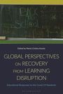 Global Perspectives on Recovery from Learning Disruption, Buch