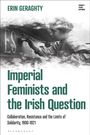 Titel: Imperial Feminists and the Irish Question. Schwarz-weiß Foto einer Frau, die etwas malt.