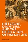 Nicholas E Low: Nietzsche, Dionysus, and the Deification of Life, Buch