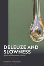 Krzysztof Skonieczny: Deleuze and Slowness, Buch