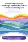 : Humanizing Language Teaching and Teacher Education in Transnational Spaces, Buch