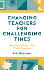 Andy Hargreaves: Changing Teachers for Challenging Times, Buch