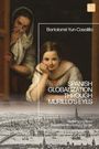 Bartolomé Yun-Casalilla: Spanish Globalization Through Murillo's Eyes, Buch