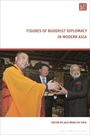 Figures of Buddhist Diplomacy in Modern Asia, Buch