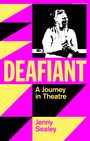 Jenny Sealey: Deafiant, Buch