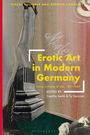 : Erotic Art in Modern Germany, Buch
