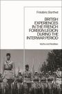 "BRITISH EXPERIENCES IN THE FRENCH FOREIGN LEGION DURING THE INTERWAR PERIOD. Myths and Realities. Soldatenmarsche mit Gewehren."