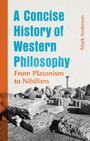 Mark Anderson: A Concise History of Western Philosophy, Buch