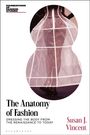 "FOUNDATIONS OF FASHION STUDIES", "The Anatomy of Fashion", "Dressing the Body from the Renaissance to Today", "Susan J. Vincent". Eine Korsett-ähnliche Struktur.