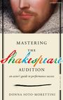 Donna Soto-Morettini: Mastering The Shakespeare Audition, Buch