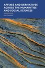Piotr Twardzisz: Affixes and Derivatives Across the Humanities and Social Sciences, Buch