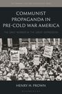 Henry H Prown: Communist Propaganda in Pre-Cold War America, Buch