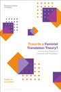 Oben links: "Bloomsbury Advances in Translation". 
Text: "Towards a Feminist Translation Theory?". 
Illustration mit bunten Quadraten und Punkten.