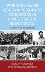 Karen V. Hansen: Working-Class Kids and Visionary Educators in a Multiracial High School, Buch