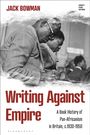 Jack Bowman: Writing Against Empire, Buch