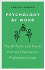 Titel: "Psychology at Work". Untertitel: "The 50 Traits and Trends that are Shaping our Professional Lives". Drei Strichmännchen um einen Tisch.