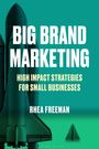 Rhea Freeman: Big Brand Marketing, Buch