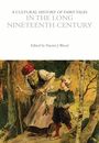 A Cultural History of Fairy Tales in the Long Nineteenth Century, Buch