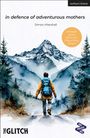Simon Marshall: In Defence of Adventurous Mothers, Buch