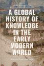 A Global History of Knowledge in the Early Modern World, Buch