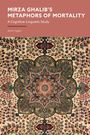 Der Text lautet: "Mirza Ghalib's Metaphors of Mortality: A Cognitive-Linguistic Study, Ali R. Fatihi." Darunter ein reich verziertes Teppichmuster.