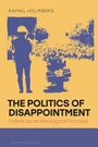 Rafael Holmberg: The Politics of Disappointment, Buch