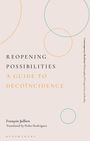 "Reopening Possibilities: A Guide to Décoïncidence" von François Jullien, übersetzt von Pedro Rodríguez. Pastellfarbene Kreise.