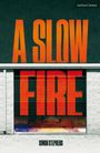 Text: "A SLOW FIRE" und "SIMON STEPHENS". Titel in großen, orangefarbenen Buchstaben vor dunklem Hintergrund.