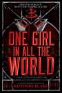 Kendare Blake: One Girl in All the World, Buch