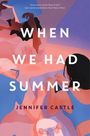 Jennifer Castle: Castle, J: When We Had Summer, Buch