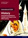 Elena Stevens: OxfordAQA International GCSE History (9245): International Relations: Conflict and Peace in the 20th Century Student Book, Buch