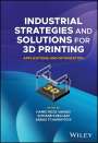 : Industrial Strategies and Solutions for 3D Printing, Buch