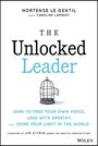 le Gentil: The Unlocked Leader: Dare to Free Your Own Voice, Lead with Empathy, and Shine Your Light in the Wor ld, Buch