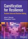 Gheorghe: Gamification for Resilience: Resilient Informed De cision Making, Buch