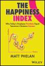 Phelan: The Happiness Index: Why Today's Employee Emotions Equal Tomorrow's Business Success, Buch