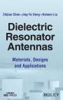 Zhijiao Chen: Dielectric Resonator Antennas, Buch